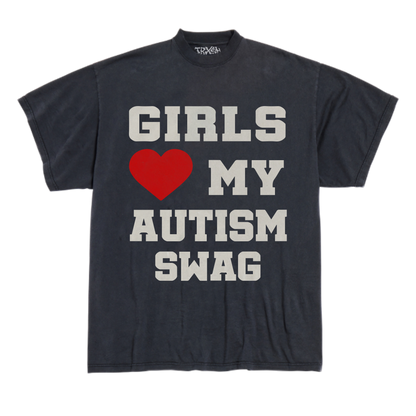 THEY LOVE MY AUTISM SWAG